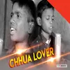 About Chhua Lover Song
